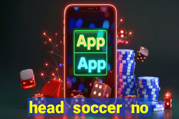 head soccer no click jogos